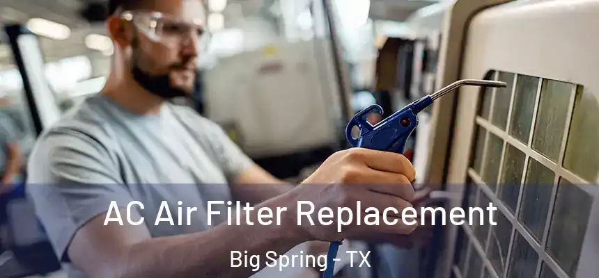 AC Air Filter Replacement Big Spring - TX