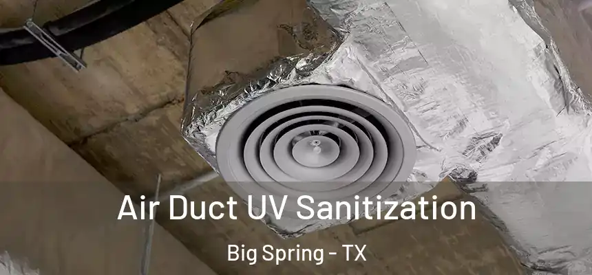  Air Duct UV Sanitization Big Spring - TX