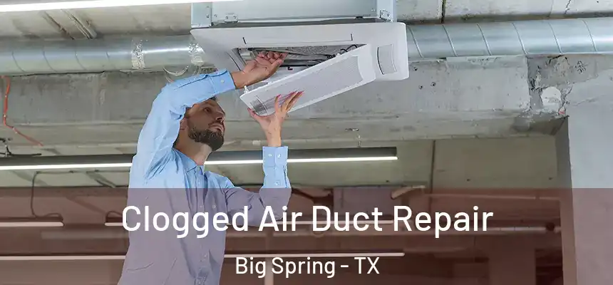  Clogged Air Duct Repair Big Spring - TX