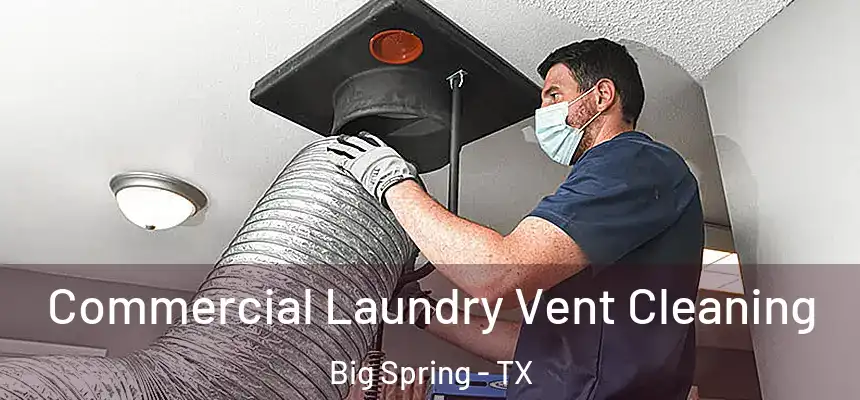  Commercial Laundry Vent Cleaning Big Spring - TX
