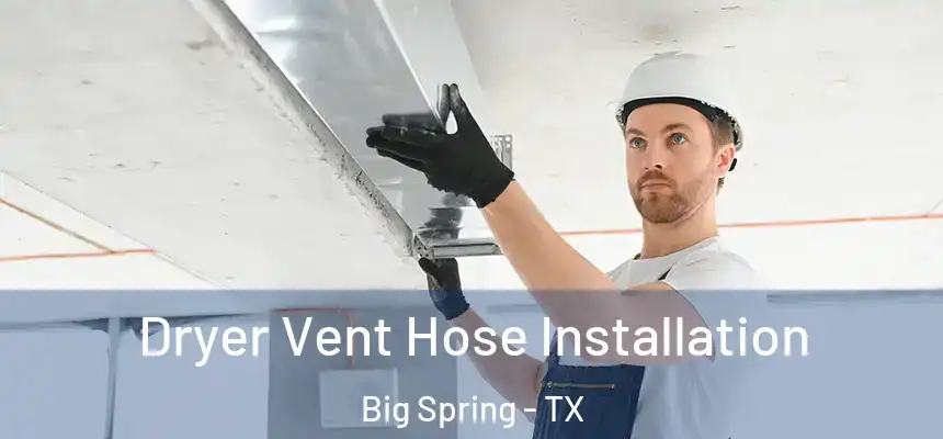  Dryer Vent Hose Installation Big Spring - TX