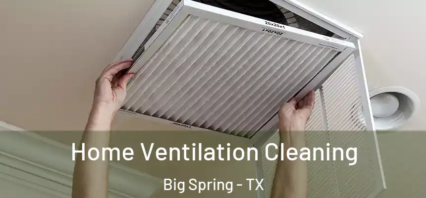 Home Ventilation Cleaning Big Spring - TX