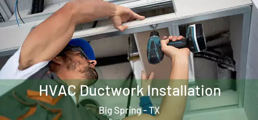 HVAC Ductwork Installation Big Spring - TX