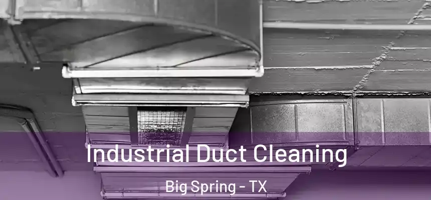  Industrial Duct Cleaning Big Spring - TX