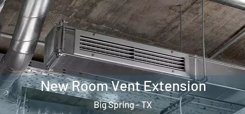  New Room Vent Extension Big Spring - TX